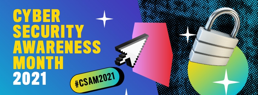 Cursor arrow and padlock. Text: Cyber Security Awareness Month 2021, #CSAM2021