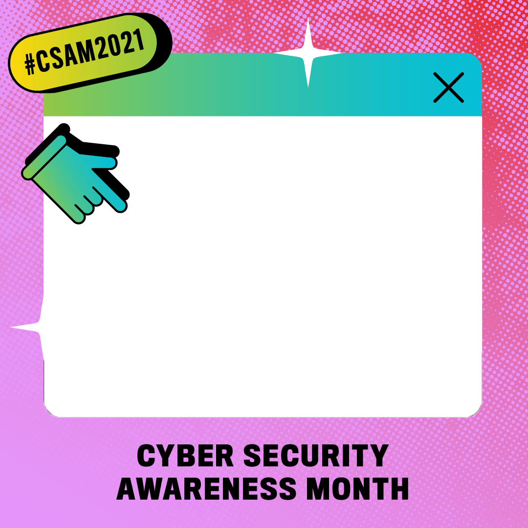 Pink square frame with hand cursor. Text: Cyber Security Awareness Month, #CSAM2021