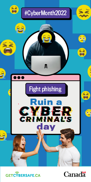 Ruin a cyber criminal's day Fight phishing #CyberMonth2022
