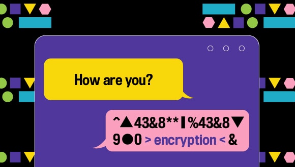 Chat window with one bubble asking "How are you?" and another bubble answering with random numbers, special characters and the word "encryption"